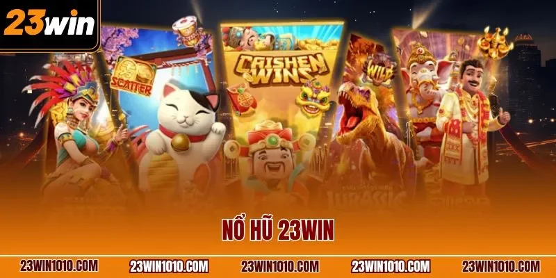 Nổ hũ 23WIN