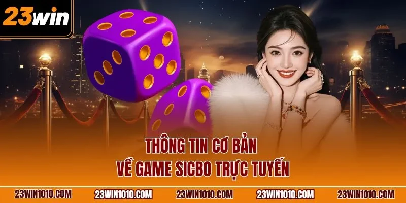 Thông tin cơ bản về game tài xỉu 23WIN trực tuyến